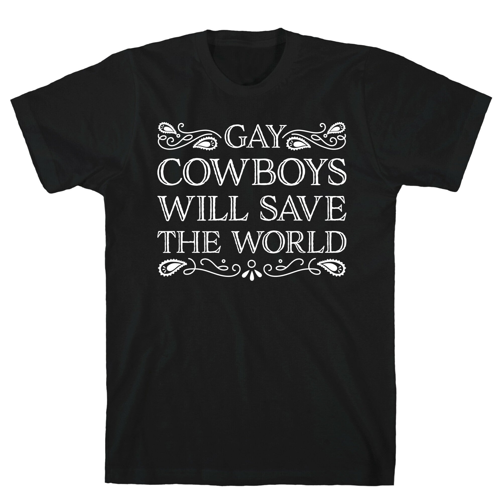 Gay Cowboys Will Save The World T-Shirt